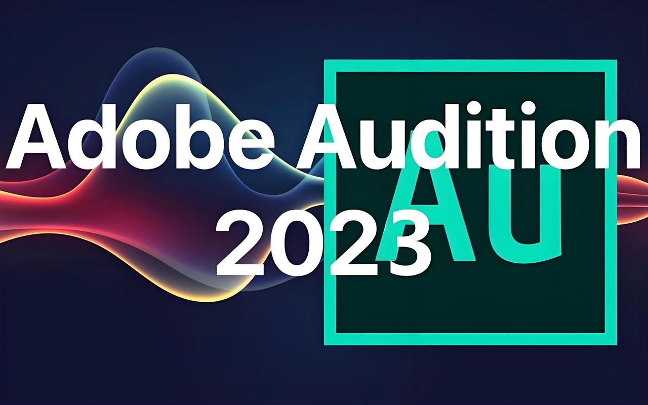 Adobe Audition 2023 (23.6.1.3) 特别版